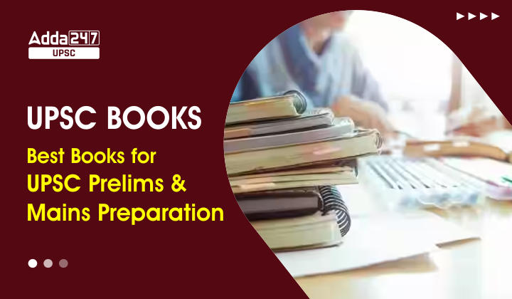 UPSC Books, Best Books For IAS Prelims And Mains Preparation