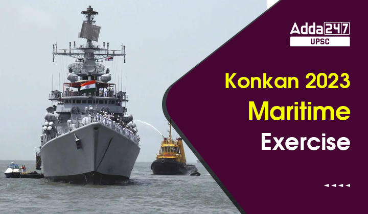 Exercise Konkan 2023, An Annual Bilateral Maritime Exercise between India and UK_30.1