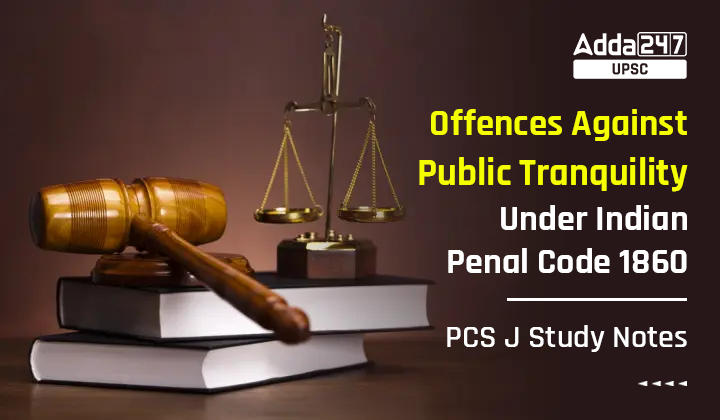 Offences Against Public Tranquillity Under Indian Penal Code 1860