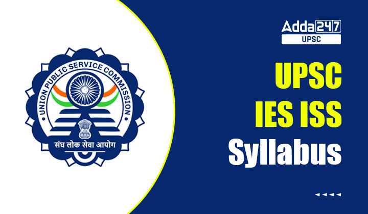 UPSC IES ISS Syllabus 2023, Download PDF