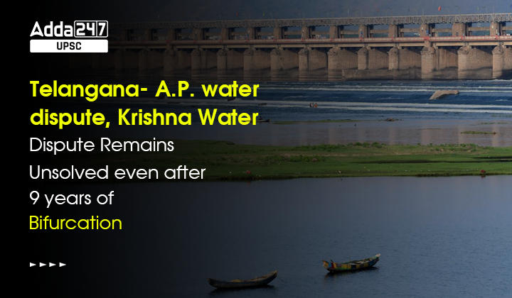 Krishna River Water Dispute, Telangana- A.P. Water Dispute Remains ...