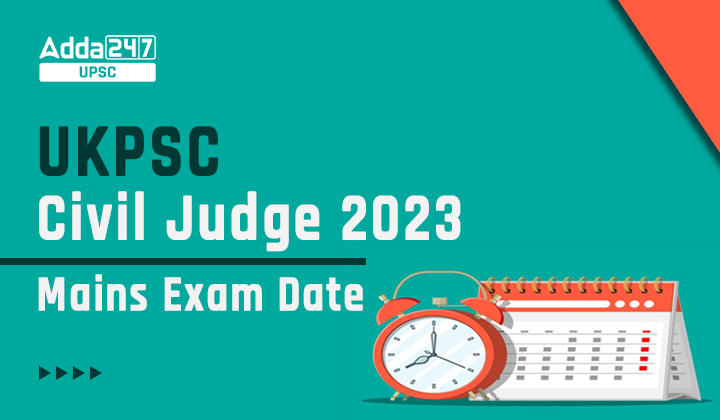 Ukpsc Civil Judge 2023 Mains Exam Date 1344