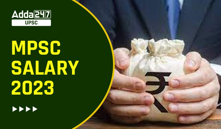 MPSC Salary Structure 2023 Check Group A Job profile and Allowance_30.1