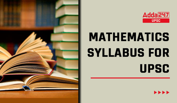 Upsc Mathematics Syllabus 2023 For Ias Math Optional Subject 3083