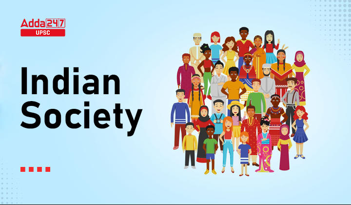 Salient features of Indian Society, UPSC Notes