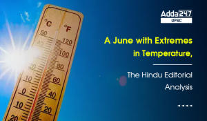 A June with Extremes in Temperature, The Hindu Editorial Analysis