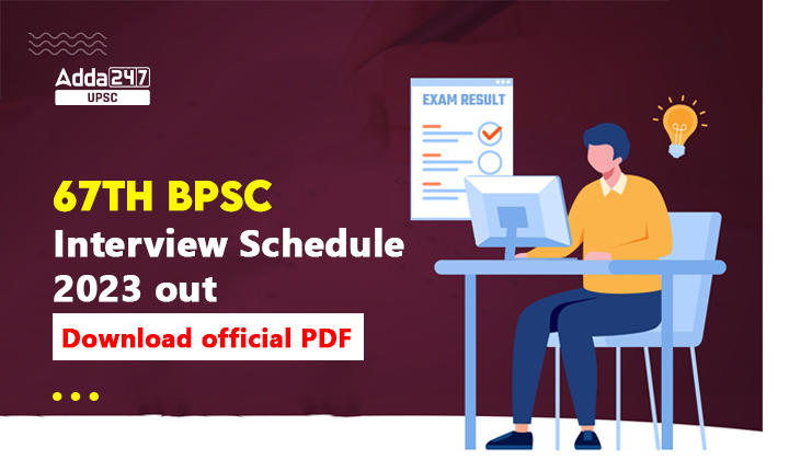 67th BPSC Interview Schedule 2023 Out Download Official PDF_30.1