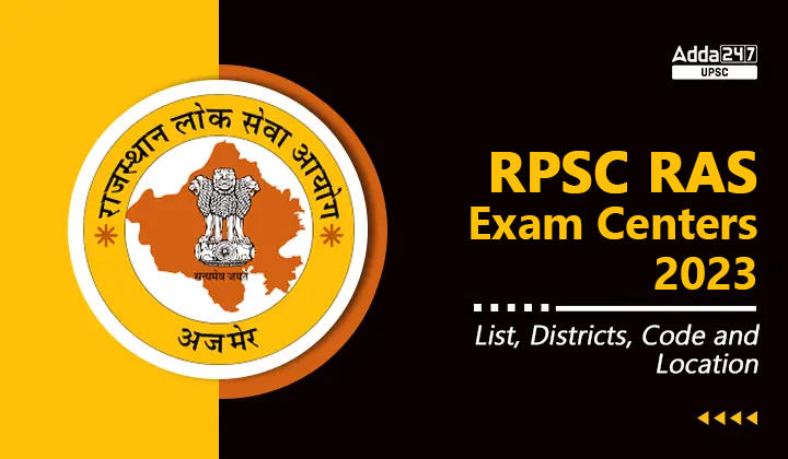 RPSC RAS Exam Centers 2023 List, Districts, Code and Location_30.1