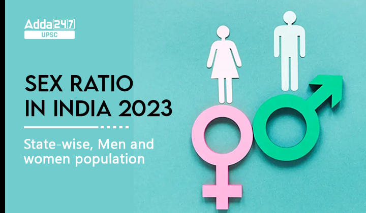 Indian Sex Ratio 2023 State-wise, Men and Women Population_30.1