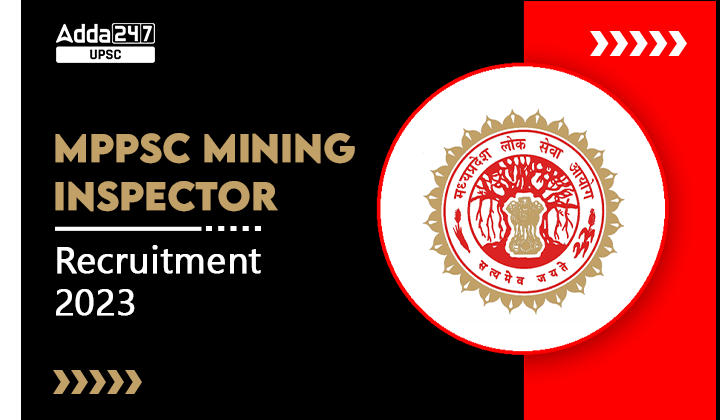 MPPSC Mining Inspector Recruitment 2023 Notification Out For 19 Posts_30.1