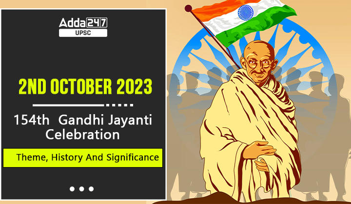 2 October 2023, 154th Gandhi Jayanti Celebration, Theme, History and ...