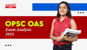 OPSC Exam Analysis 2023, Check OAS Subject wise Analysis