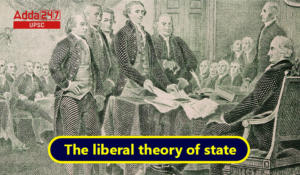 The Liberal Theory Of State, Defination, Conception, For UPSC