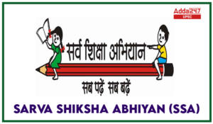 Sarva Shiksha Abhiyan (SSA)- Objectives, Function, Limitations