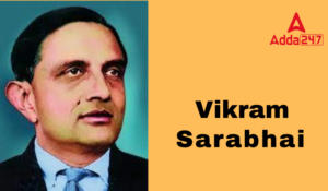 Vikram Sarabhai Biography – Early Life, Achievements, Contributions to Indian Space Program