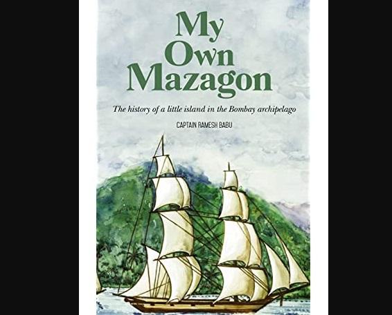 A new book titled "My Own Mazagon" by Captain Ramesh Babu_30.1