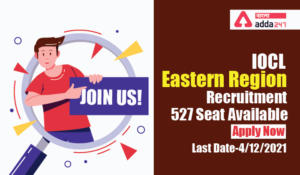 IOCL, Eastern Region Recruitment 527 Seats Available