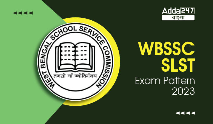 WBSSC SLST Exam Pattern 2023, Know Details Exam Pattern_30.1