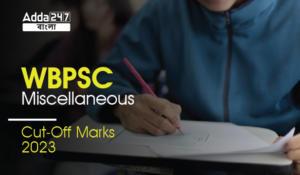 WBPSC Miscellaneous Cut-Off Marks 2023