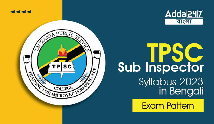 TPSC Sub Inspector Syllabus 2023 in Bengali, Exam Pattern_30.1