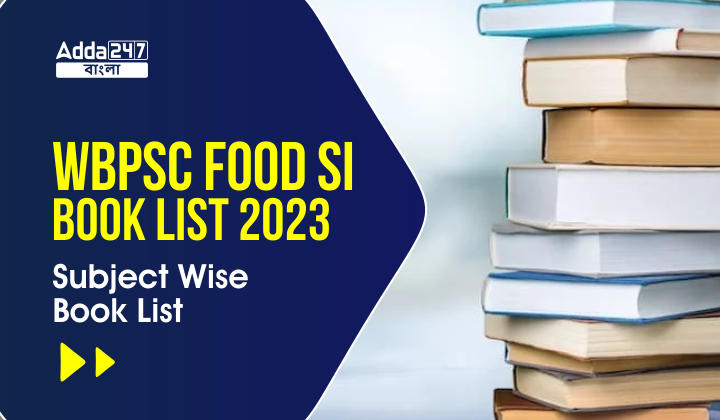 WBPSC Food SI Book List 2023, Read details here_30.1