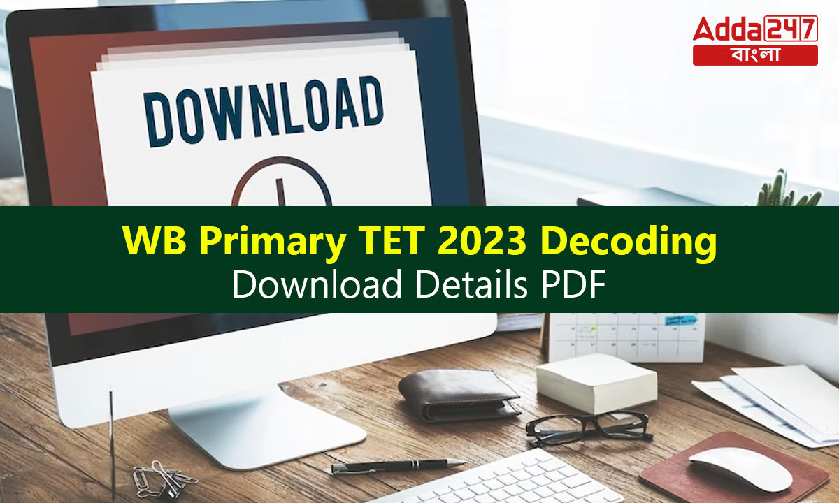 WB Primary TET 2023 Decoding, Download Details PDF_30.1