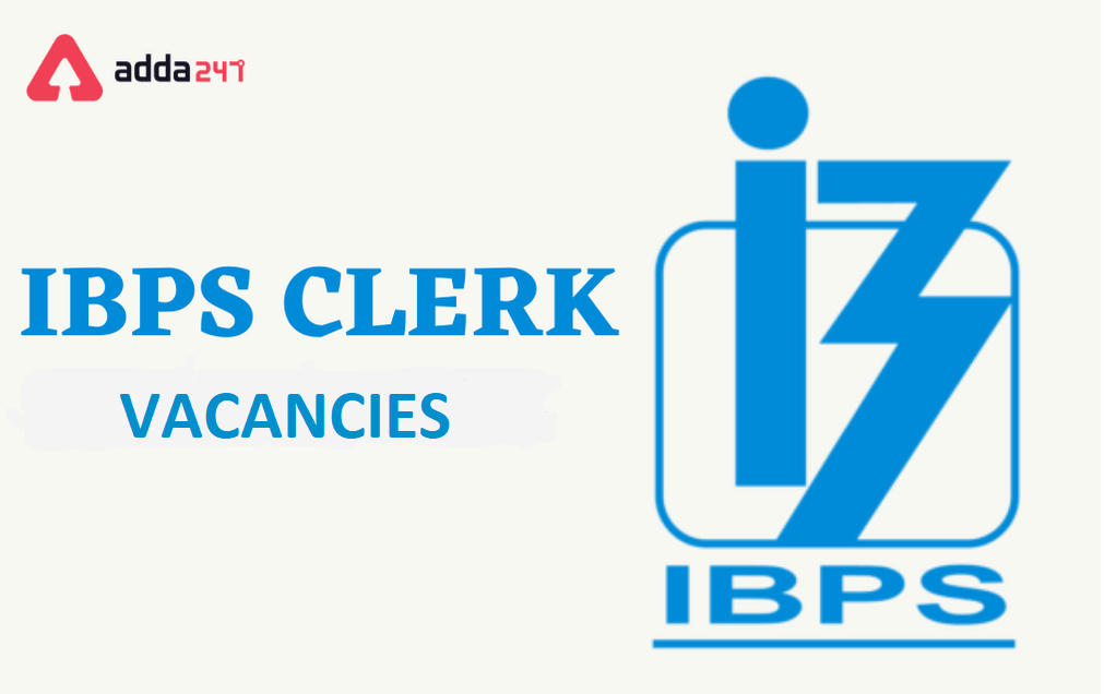 IBPS Clerk 2021 Vacancies Increased | ஐபிபிஎஸ் கிளார்க் 2021 காலியிடங்கள் அதிகரிக்கப்பட்டுள்ளன_30.1