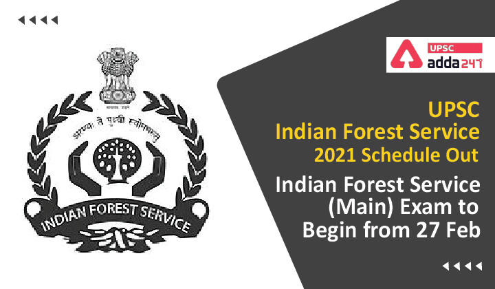 UPSC IFS Mains 2021, Indian Forest Service (Main) Exam to Begin from 27 Feb 2022_30.1