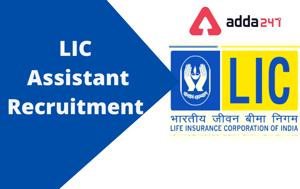 LIC Assistant Recruitment 2022, Notification, Vacancies, Online Application Form_30.1