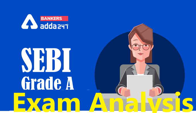 SEBI Grade A Exam Analysis 2022, Shift 1 Analysis_30.1