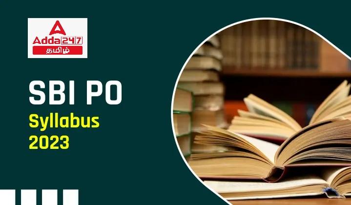 SBI PO பாடத்திட்டம் 2023, விரிவான முதல்நிலை மற்றும் முதன்மை தேர்வு பாடத்திட்டம்_30.1