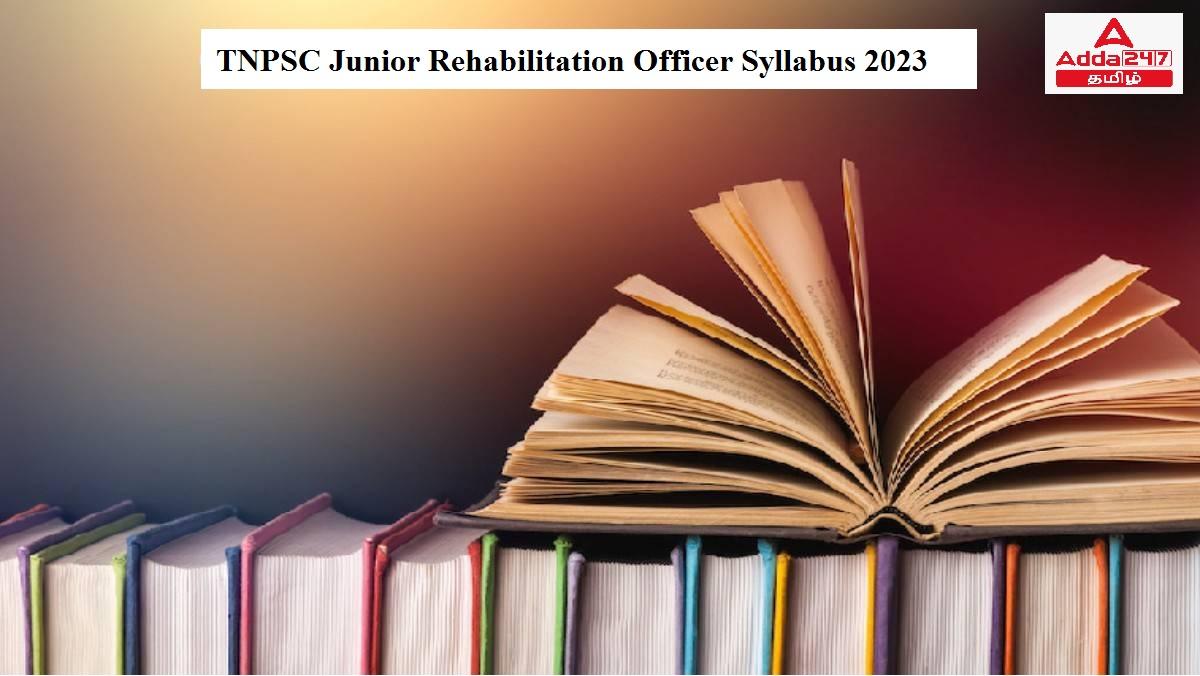 TNPSC Junior Rehabilitation Officer Syllabus 2023, Check Exam Pattern_30.1