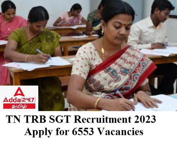 TN TRB SGT Recruitment 2023, Apply for 6553 Vacancies_30.1