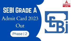 SEBI Grade A Admit Card 2023 Out