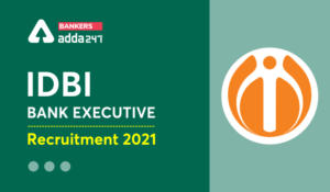 IDBI Bank Recruitment 2021 | Apply Online for 920 Executive Posts