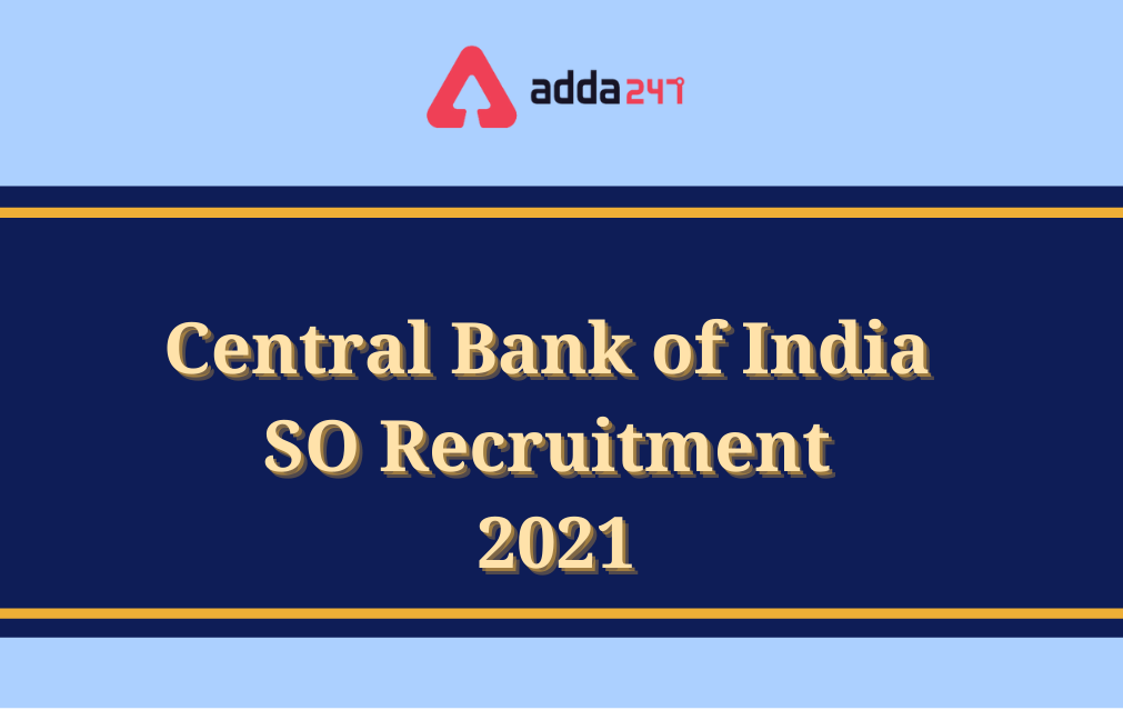 Central Bank of India SO Recruitment 2021,సెంట్రల్ బ్యాంక్ ఆఫ్ ఇండియా SO రిక్రూట్మెంట్ 2021, Apply Online for 115 vacancies_30.1