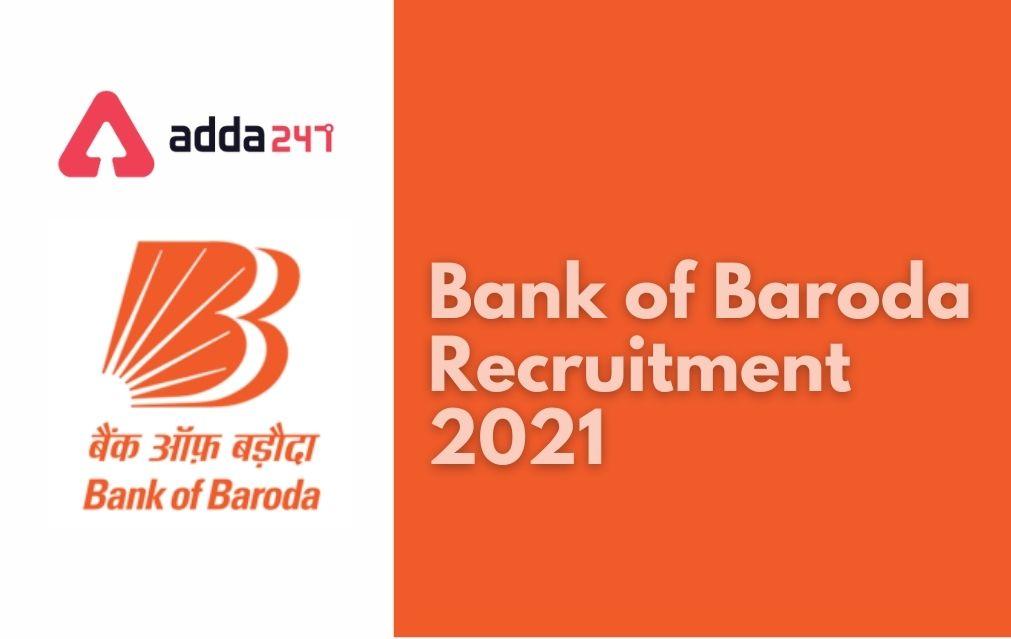 Bank of Baroda Recruitment 2021,బ్యాంక్ ఆఫ్ బరోడా రిక్రూట్‌మెంట్ 2021_30.1