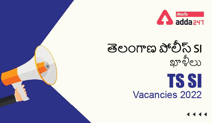 TS SI Vacancies 2022_30.1