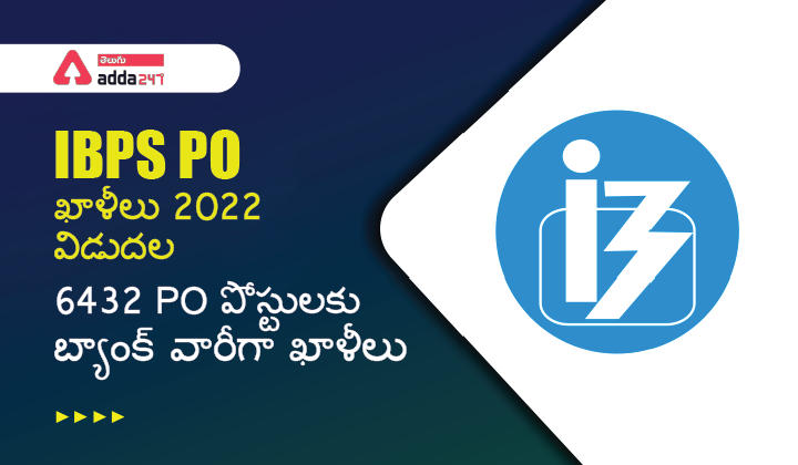 IBPS PO Vacancy 2022 Out, Bank-Wise Vacancy for 6432 PO Posts_30.1