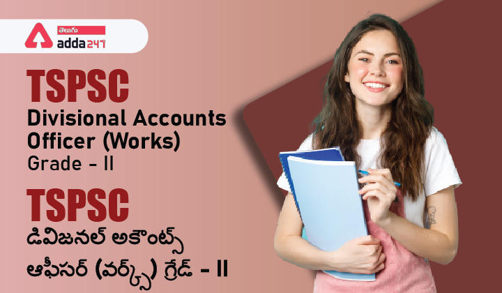 TSPSC Divisional Accounts Officer (Works) Grade - II Notification Released_30.1