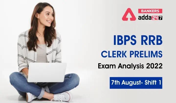 IBPS RRB Clerk Exam Analysis 2022 Shift 1, 7th August, Exam Review_30.1