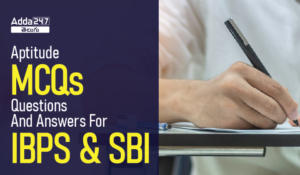 Aptitude MCQs Questions And Answers For IBPS & SBI-01