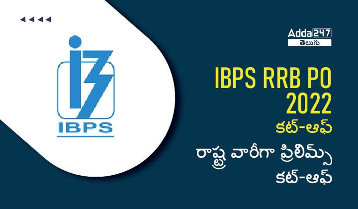 IBPS RRB PO Cut Off 2022 , State-wise Prelims Cut-Off_30.1