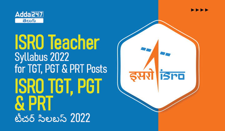 ISRO Teacher Syllabus 2022 for TGT, PGT & PRT Posts_30.1