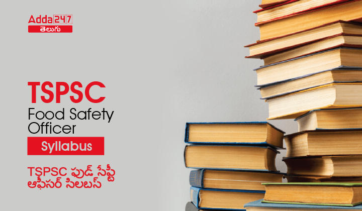TSPSC FSO Syllabus 2023, Download Food Safety Officer Syllabus PDF_30.1