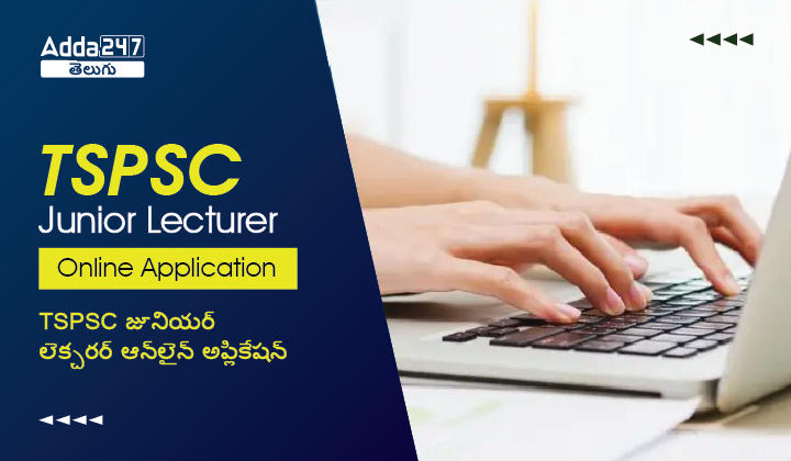 TSPSC Junior Lecturer Recruitment 2023 Last Date to Apply Online for 1392 posts_30.1