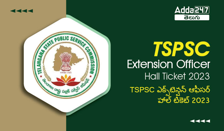 TSPSC Extension Officer Hall Ticket 2023 Out, Exam Date & Admit Card Download Link_30.1
