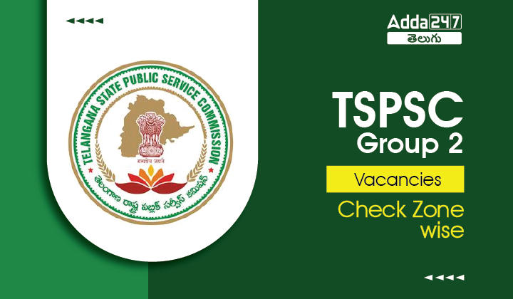 TSPSC Group 2 Vacancies 2023, Check Post Wise Vacancy Details