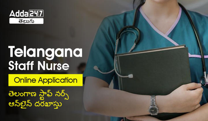 Telangana Staff Nurse Apply Online 2023, Online Application Direct Link_30.1