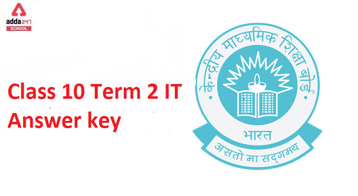 CBSE Class 10 Information Technology Answer Key 2022 For Term 2- SET 1,2,3,4_30.1